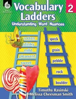 Vocabulary Ladders: Înțelegerea nuanțelor de cuvinte Nivelul 2: Înțelegerea nuanțelor de cuvinte - Vocabulary Ladders: Understanding Word Nuances Level 2: Understanding Word Nuances