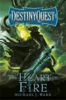 Inima de foc: Destinyquest Book 2 - The Heart of Fire: Destinyquest Book 2