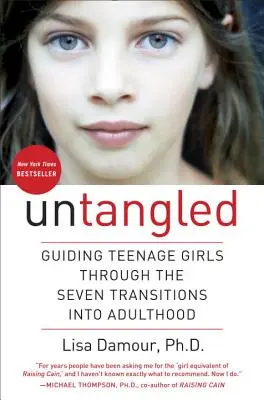Untangled: Ghidarea adolescentelor prin cele șapte tranziții către vârsta adultă - Untangled: Guiding Teenage Girls Through the Seven Transitions Into Adulthood