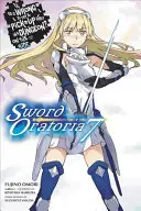Este greșit să încerci să agăți fete într-o temniță? on the Side: Sword Oratoria, Vol. 7 (Light Novel) - Is It Wrong to Try to Pick Up Girls in a Dungeon? on the Side: Sword Oratoria, Vol. 7 (Light Novel)