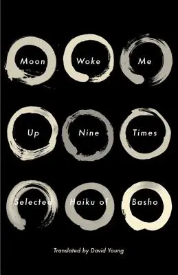 Moon Woke Me Up Nine Times: Selecție de Haiku de Basho - Moon Woke Me Up Nine Times: Selected Haiku of Basho