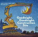 Noapte bună, noapte bună șantier de construcții (carte de carton pentru copii mici, carte de carton pentru copii) - Goodnight, Goodnight Construction Site (Board Book for Toddlers, Children's Board Book)