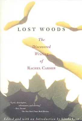 Pădurile pierdute: Scrierile descoperite ale lui Rachel Carson - Lost Woods: The Discovered Writing of Rachel Carson