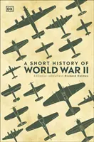 Scurtă istorie a celui de-al Doilea Război Mondial - Short History of World War II
