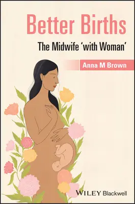 Nașteri mai bune: Moașa „cu femeie - Better Births: The Midwife 'With Woman'