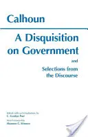 Discuție despre guvern și selecții din Discurs - Disquisition On Government and Selections from The Discourse