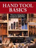 Bazele uneltelor manuale: Unelte pentru prelucrarea lemnului și modul de utilizare a acestora - Hand Tool Basics: Woodworking Tools and How to Use Them