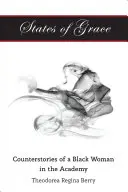 Stări de grație: Contrapoveștile unei femei de culoare în Academie (Counterstories of a Black Woman in the Academy) - States of Grace: Counterstories of a Black Woman in the Academy