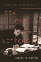 Sex, dragoste și scrisori: Scrierea Simonei de Beauvoir - Sex, Love, and Letters: Writing Simone de Beauvoir