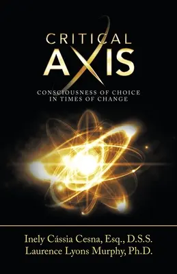 Axa critică: Conștiința alegerii în vremuri de schimbare - Critical Axis: Consciousness of Choice in Times of Change
