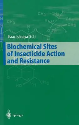 Locuri biochimice de acțiune și rezistență la insecticide - Biochemical Sites of Insecticide Action and Resistance