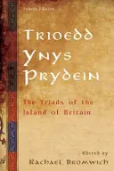 Trioedd Ynys Prydein: Triadele Insulei Britanice - Trioedd Ynys Prydein: The Triads of the Island of Britain