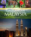 Malaezia fermecătoare - Enchanting Malaysia