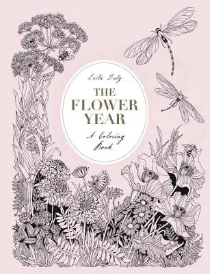 Anul florilor: O carte de colorat (o carte de colorat cu flori pentru adulți) - The Flower Year: A Coloring Book (a Flower Coloring Book for Adults)