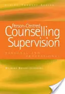 Supervizarea consilierii centrate pe persoană: Personal și profesional - Person-Centred Counselling Supervision: Personal and Professional