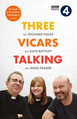 Three Vicars Talking: Cartea strălucitului serial BBC Radio 4 - Three Vicars Talking: The Book of the Brilliant BBC Radio 4 Series