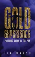 Experiența Gold: Urmărindu-l pe Prince în anii '90 - Gold Experience: Following Prince in the '90s