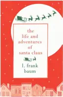 Viața și aventurile lui Moș Crăciun (The Life and Adventures of Santa Claus) - The Life and Adventures of Santa Claus