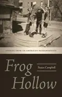 Frog Hollow: Povești dintr-un cartier american - Frog Hollow: Stories from an American Neighborhood