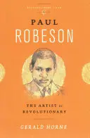 Paul Robeson: Artistul ca revoluționar - Paul Robeson: The Artist as Revolutionary