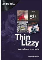 Thin Lizzy: Fiecare album, fiecare cântec - Thin Lizzy: Every Album, Every Song