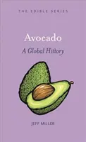 Avocado: O istorie globală - Avocado: A Global History