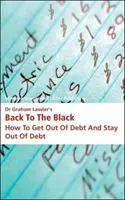 Dr. Graham Lawler's Back to the Black - Cum să ieși din datorii și să rămâi fără datorii - Dr Graham Lawler's Back to the Black - How to Get Out of Debt and Stay Out of Debt