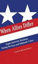 Când aliații sunt diferiți: Relațiile anglo-americane în timpul crizelor Suez și Falklands - When Allies Differ: Anglo-American Relations During the Suez and Falklands Crises