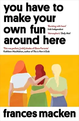 You Have to Make Your Own Fun Around Here - Câștigător al Premiului Beryl Bainbridge pentru autor debutant - You Have to Make Your Own Fun Around Here - Winner of the Beryl Bainbridge First Time Author Award