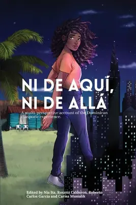 Ni de aqu, Ni de all: O relatare multiperspectivă a experienței diasporei dominicane. - Ni de aqu, Ni de all: A multi-perspective account of the Dominican diasporic experience.