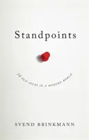 Puncte de vedere: 10 idei vechi într-o lume nouă - Standpoints: 10 Old Ideas in a New World