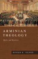 Teologia arminiană: Mituri și realități - Arminian Theology: Myths and Realities