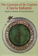 Grimoire de Saint Cyprian Clavis Inferni - Grimoire of St Cyprian Clavis Inferni