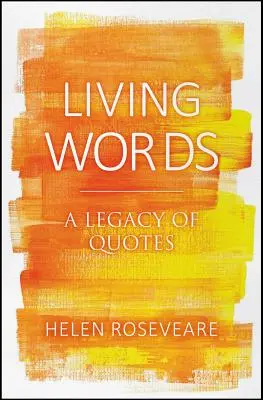 Cuvinte vii: O moștenire de citate - Living Words: A Legacy of Quotes
