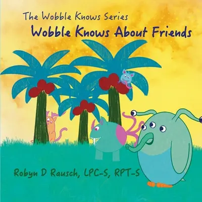 Wobble știe despre prieteni - Wobble Knows About Friends