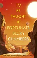Să fii învățat, dacă ești norocos - O nuvelă - To Be Taught, If Fortunate - A Novella