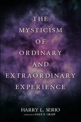 Misticismul experienței obișnuite și extraordinare - The Mysticism of Ordinary and Extraordinary Experience