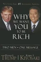 De ce vrem ca tu să fii bogat: Doi bărbați un singur mesaj - Why We Want You to Be Rich: Two Men a One Message