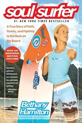 Soul Surfer: O poveste adevărată despre credință, familie și lupta pentru a reveni pe placă - Soul Surfer: A True Story of Faith, Family, and Fighting to Get Back on the Board