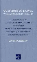 Întrebări de călătorie: William Morris în Islanda - Questions of Travel: William Morris in Iceland