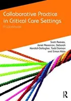 Collaborative Practice in Critical Care Settings: Un manual de lucru - Collaborative Practice in Critical Care Settings: A Workbook
