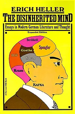 Disinherited Mind: Eseuri în literatura și gândirea germană modernă - Disinherited Mind: Essays in Modern German Literature and Thought