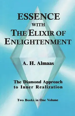 Esența cu Elixirul Iluminării: Abordarea diamantului către realizarea interioară - Essence with the Elixir of Enlightenment: The Diamond Approach to Inner Realization