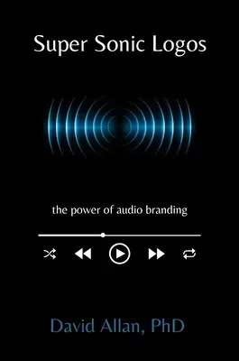 Logouri supersonice: Puterea brandingului audio - Super Sonic Logos: The Power of Audio Branding