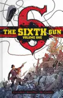 The Sixth Gun Vol. 1, 1: Ediție de lux - The Sixth Gun Vol. 1, 1: Deluxe Edition