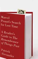 Căutarea timpului pierdut de Marcel Proust: Ghidul unui cititor pentru rememorarea lucrurilor trecute - Marcel Proust's Search for Lost Time: A Reader's Guide to the Remembrance of Things Past