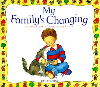 Familia mea se schimbă: O primă privire asupra despărțirii familiei - My Family's Changing: A First Look at Family Break-Up