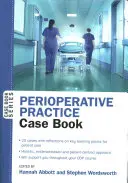 Practica perioperatorie: Carte de cazuri - Perioperative Practice: Case Book