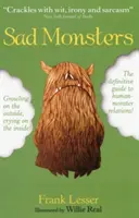 Monștri triști - Mârâind pe dinafară, plângând pe dinăuntru - Sad Monsters - Growling on the Outside, Crying on the Inside