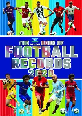 Cartea vizionară a recordurilor fotbalistice 2020 - The Vision Book of Football Records 2020